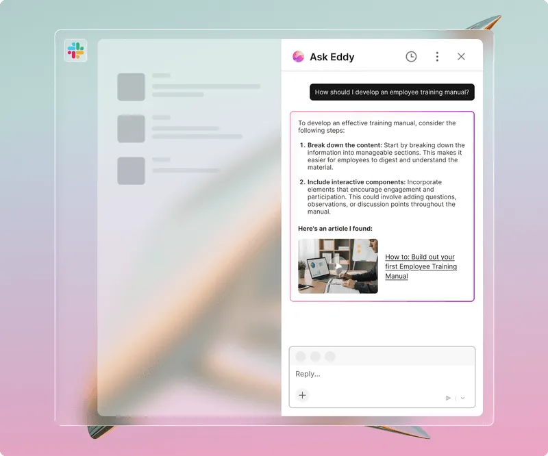 Meet your learners where they are in Slack, MS Teams, and SMS with Eddy - the AI Learning Agent.