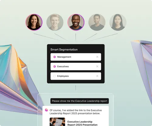 Eddy uses Smart Segmentation™ so only the right people see the right content.